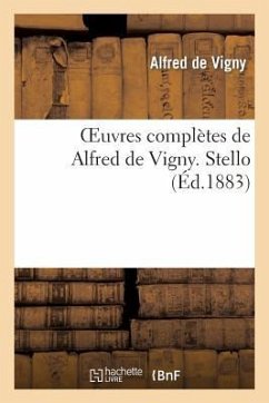 Oeuvres Complètes de Alfred de Vigny. Stello - De Vigny, Alfred