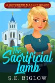 The Sacrificial Lamb: A Christian Woman Sleuth Mystery (Reverend Margot Quade Cozy Mysteries, #2) (eBook, ePUB)