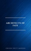 Architects of Fate, or, Steps To Success and Power (eBook, ePUB)