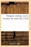 Diogène Conteur, Ou Les Lunettes de Vérité
