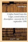 L'Église Saint-Gaon Des Loges, Consécration Et Description: Souvenir Du 22 Septembre 1896