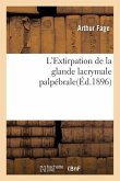 L'Extirpation de la Glande Lacrymale Palpébrale