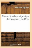 Manuel Juridique Et Pratique de l'Irrigateur