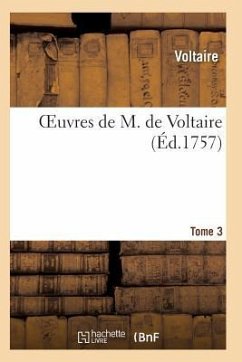 Oeuvres de M. de Voltaire. Tome 3 - Voltaire