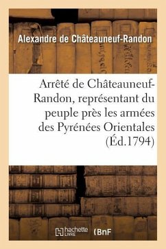 Arrêté de Châteauneuf-Randon, Représentant Du Peuple Près Les Armées Des Pyrénées Orientales - de Châteauneuf-Randon, Alexandre