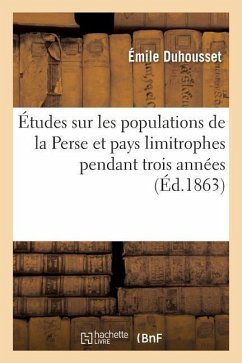 Études Sur Les Populations de la Perse Et Pays Limitrophes - Duhousset, Émile