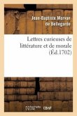 Lettres Curieuses de Littérature Et de Morale