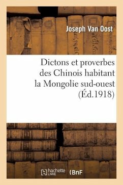 Dictons Et Proverbes Des Chinois Habitant La Mongolie Sud-Ouest - Oost, Joseph van