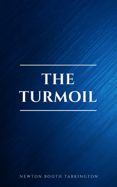 The Turmoil (eBook, ePUB) - Tarkington, Newton Booth