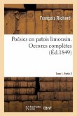 Poésies En Patois Limousin. Oeuvres Complètes. Tome 1. Partie 2