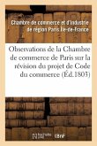 Observations de la Chambre de Commerce de Paris Sur La Révision Du Projet de Code Du Commerce