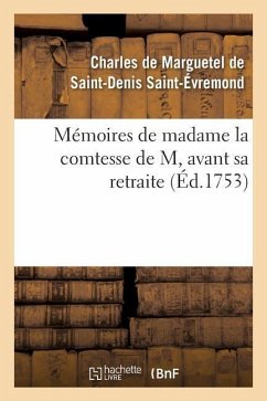 Mémoires de Madame La Comtesse de M, Avant Sa Retraite - Saint-Évremond, Charles de Marguetel de Saint-Denis