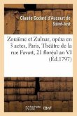 Zoraïme Et Zulnar, Opéra En 3 Actes, Théâtre de la Rue Favart, 21 Floréal an VI.