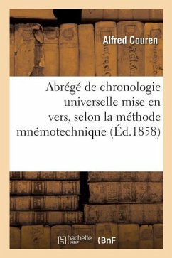 Abrégé de Chronologie Universelle Mise En Vers, Selon La Méthode Mnémotechnique - Couren, Alfred