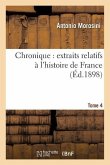 Chronique Extraits Relatifs À l'Histoire de France, Tome 4