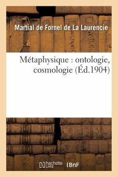 Métaphysique: Ontologie, Cosmologie - de Fornel de la Laurencie, Martial-Marie