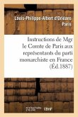 Instructions de Mgr Le Comte de Paris Aux Représentants Du Parti Monarchiste En France