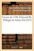 Guerre de 1346. Édouard III, Philippe de Valois