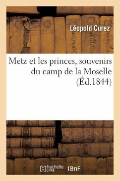 Metz Et Les Princes, Souvenirs Du Camp de la Moselle - Curez, Léopold