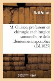 M. Guasco, Professeur En Chirurgie Et Chirurgien Surnuméraire de la Elemosineria Apostolica