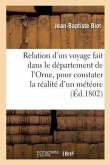 Relation d'Un Voyage Fait Dans Le Département de l'Orne, Pour Constater La Réalité d'Un Météore