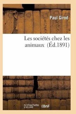 Les Sociétés Chez Les Animaux - Girod-P