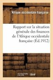 Rapport Sur La Situation Générale Des Finances de l'Afrique Occidentale Française