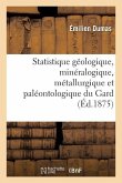 Statistique Géologique, Minéralogique, Métallurgique Et Paléontologique Du Gard Partie 3