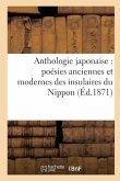 Anthologie Japonaise Poésies Anciennes Et Modernes Des Insulaires Du Nippon