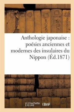 Cover Anthologie Japonaise Poésies Anciennes Et Modernes Des Insulaires Du Nippon