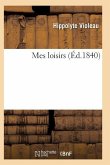 Mes Loisirs: Poésies