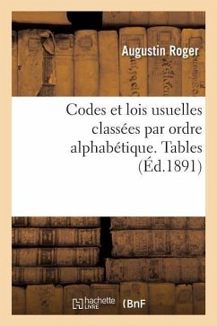 Codes Et Lois Usuelles Classées Par Ordre Alphabétique. Tables - Roger