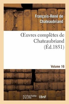 Oeuvres Complètes de Chateaubriand. Volume 16 - De Chateaubriand, François-René