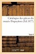 Catalogue Des Pièces Du Musée... - Bild 1