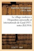 Le Village Moderne À l'Exposition Universelle Et Internationale de Gand 1913
