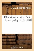 Éducation Du Chien d'Arrêt, Études Pratiques