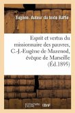 Esprit Et Vertus Du Missionnaire Des Pauvres, C.-J.-Eugène de Mazenod, Évêque de Marseille