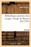 Bibliothèque Portative Des Voyages. Tome 40, Voyage de Barrow Tome 5