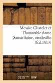 Messire Chatelet Et l'Honorable Dame Samaritaine, Vaudeville