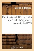 de l'Insaisissabilité Des Rentes Sur l'État: Thèse Pour Le Doctorat