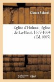 Eglise d'Holnon, Église de La-Haut, 1659-1664: Livre de Comptes de Claude Rohault, Curé de l'Église Saint-Quentin de Misery-En-Carnois d'Holnon