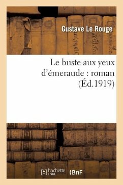 Le Buste Aux Yeux d'Émeraude Roman - Le Rouge, Gustave