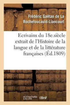 Esprit Des Écrivains Du 18e. Siècle Histoire de la Langue Et de la Littérature Françaises - La Rochefoucauld-Liancourt, Frédéric Gaë