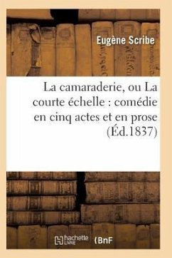 La Camaraderie, Ou La Courte Échelle - Scribe, Eugene