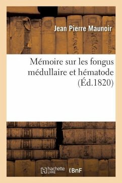 Mémoire Sur Les Fongus Médullaire Et Hématode - Maunoir, Jean Pierre