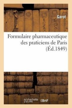Formulaire Pharmaceutique Des Praticiens de Paris - Garot