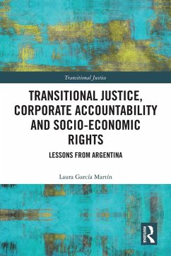 Transitional Justice, Corporate Accountability and Socio-Economic Rights (eBook, PDF) - García Martín, Laura