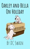 Oakley and Bella on Holiday (eBook, ePUB)