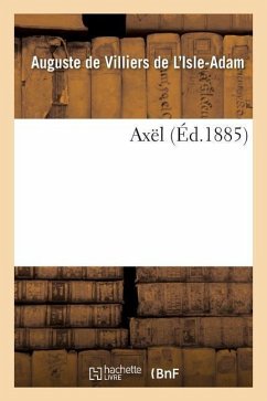 Axël - De Villiers De L'Isle-Adam, Auguste