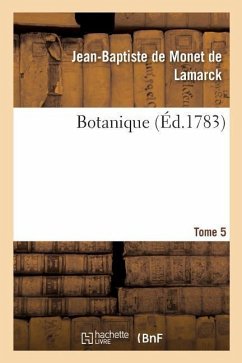 Botanique. Tome 5 - De Lamarck-J-B